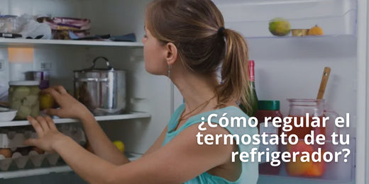 ¿Cómo regular el termostato de tu refrigerador?