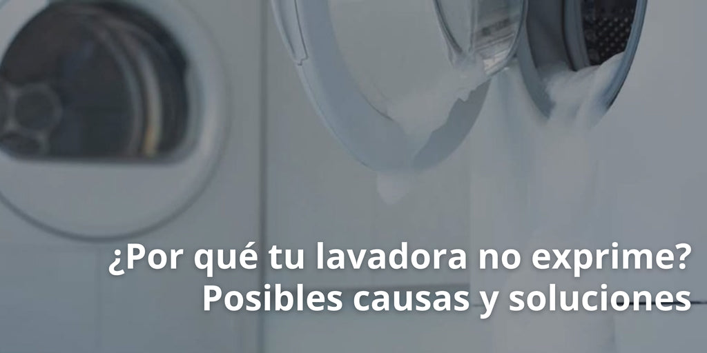 ¿Por qué tu lavadora no exprime? Posibles causas y soluciones